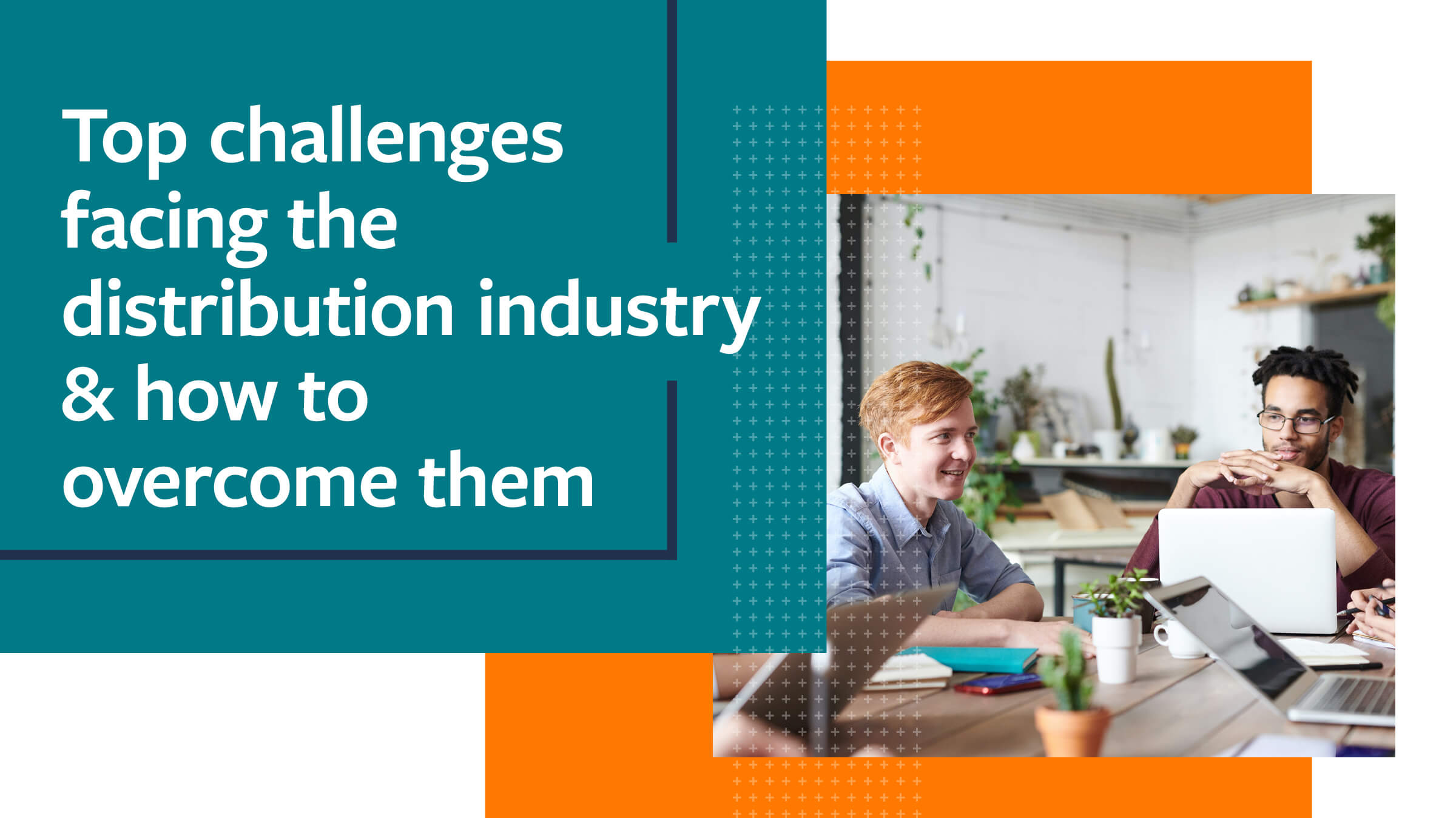 Top challenges facing the distribution industry & how to them